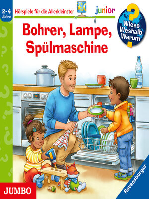 cover image of Bohrer, Lampe, Spülmaschine [Wieso? Weshalb? Warum? JUNIOR Folge 76]